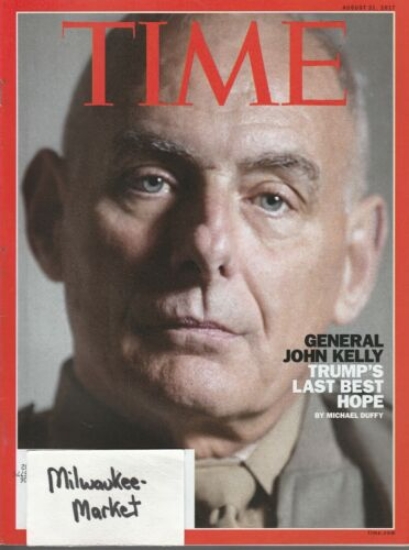 Picture of Time magazine August 21 2017 General John Kelly cover. Trump's Last Best Hope
